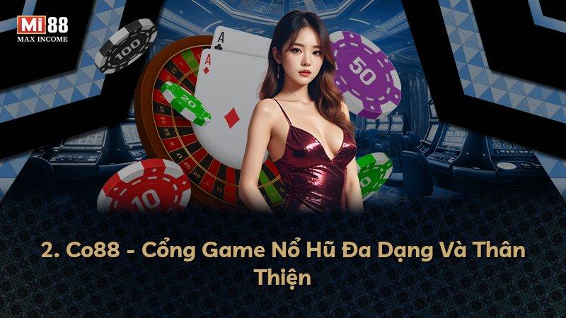 2. Co88 - Cổng Game Nổ Hũ Đa Dạng Và Thân Thiện