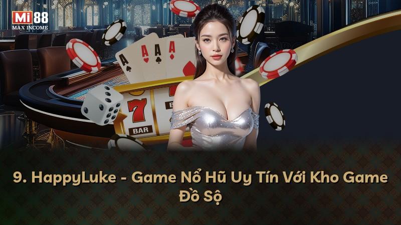 9. HappyLuke - Game Nổ Hũ Uy Tín Với Kho Game Đồ Sộ