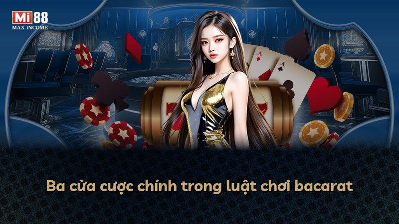 Ba cửa cược chính trong luật chơi bacarat