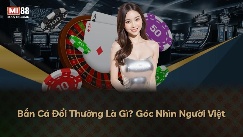 Bắn Cá Đổi Thưởng Là Gì? Góc Nhìn Người Việt