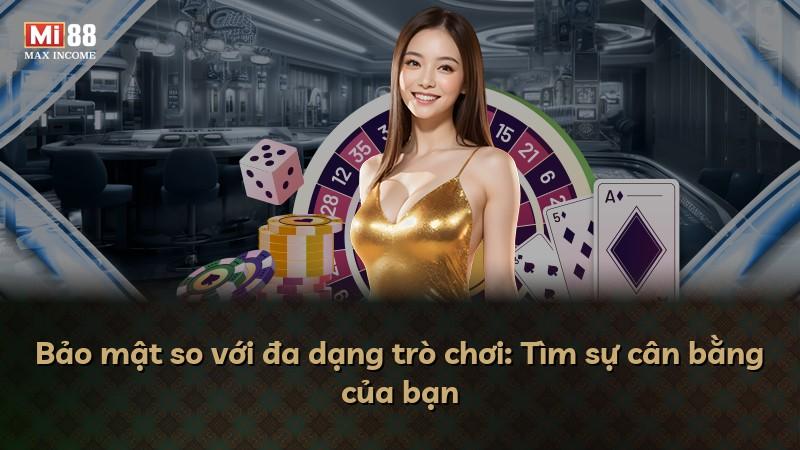 Bảo mật so với đa dạng trò chơi: Tìm sự cân bằng của bạn