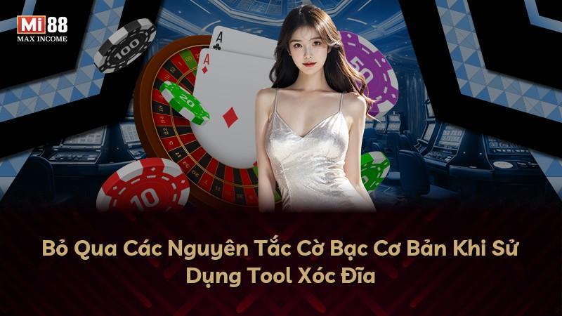 Bỏ Qua Các Nguyên Tắc Cờ Bạc Cơ Bản Khi Sử Dụng Tool Xóc Đĩa