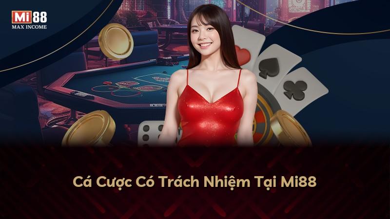 Cá Cược Có Trách Nhiệm Tại Mi88