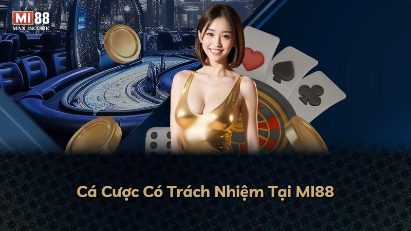 Cá Cược Có Trách Nhiệm Tại MI88