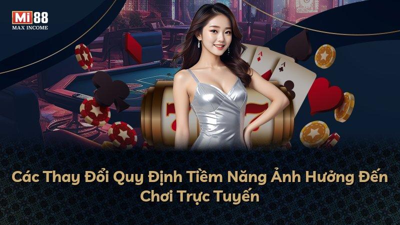 Các Thay Đổi Quy Định Tiềm Năng Ảnh Hưởng Đến Chơi Trực Tuyến