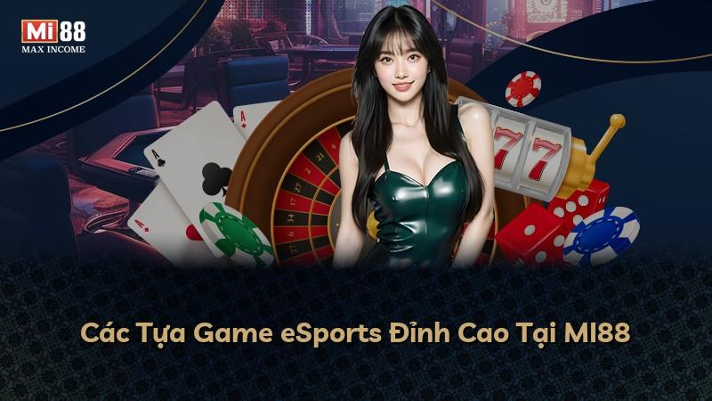 Các Tựa Game eSports Đỉnh Cao Tại MI88