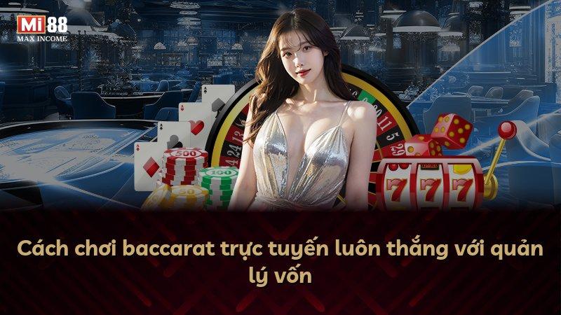 Cách chơi baccarat trực tuyến luôn thắng với quản lý vốn