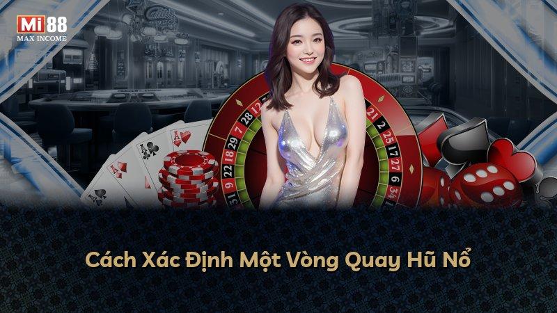 Cách Xác Định Một Vòng Quay Hũ Nổ