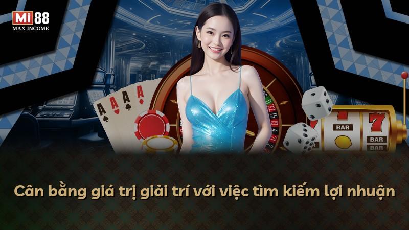 Cân bằng giá trị giải trí với việc tìm kiếm lợi nhuận