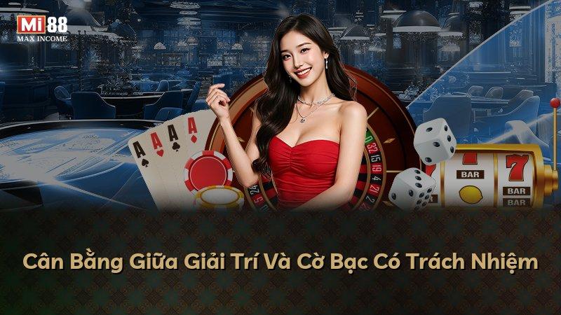 Cân Bằng Giữa Giải Trí Và Cờ Bạc Có Trách Nhiệm