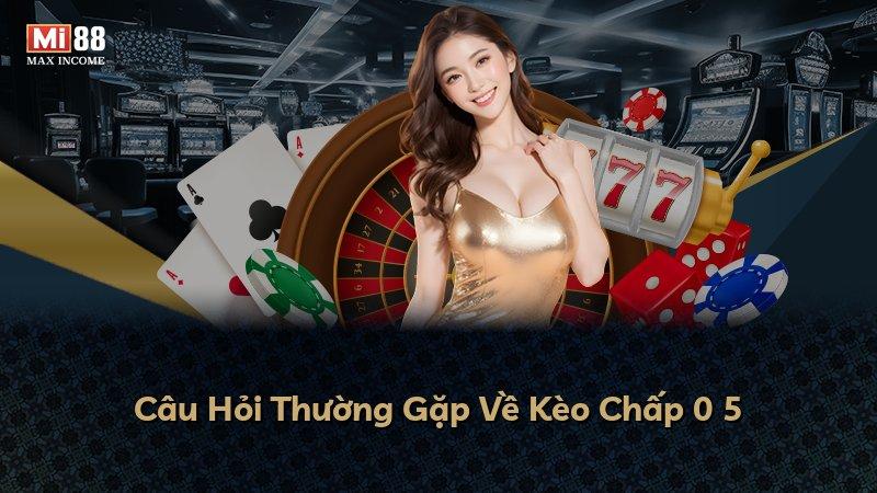 Câu Hỏi Thường Gặp Về Kèo Chấp 0 5
