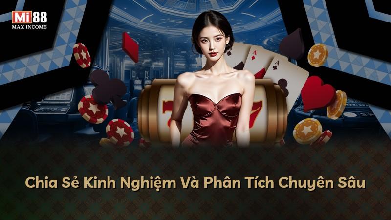Chia Sẻ Kinh Nghiệm Và Phân Tích Chuyên Sâu