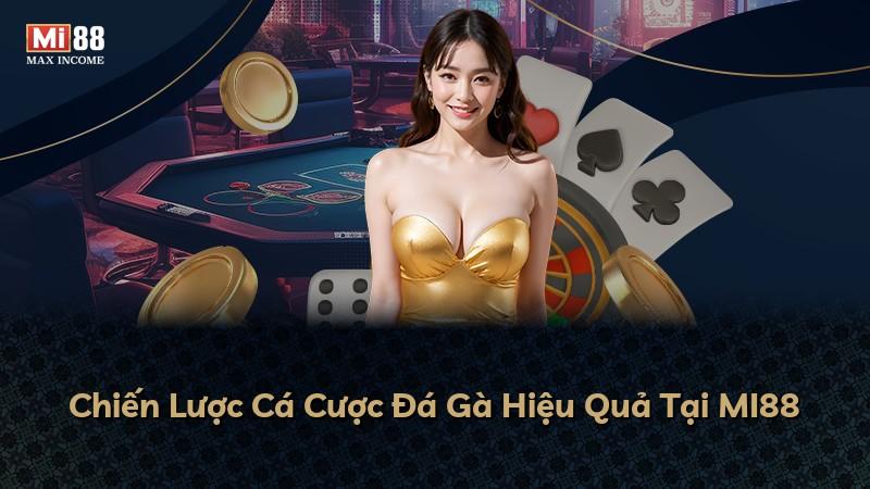 Chiến Lược Cá Cược Đá Gà Hiệu Quả Tại MI88