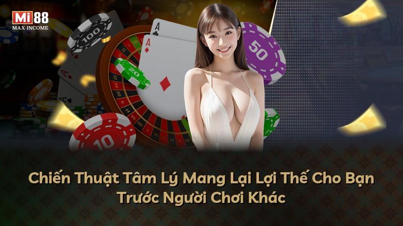 Chiến Thuật Tâm Lý Mang Lại Lợi Thế Cho Bạn Trước Người Chơi Khác