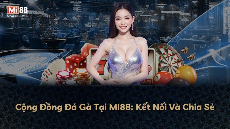 Cộng Đồng Đá Gà Tại MI88: Kết Nối Và Chia Sẻ