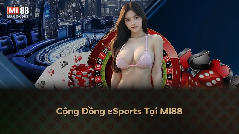 Cộng Đồng eSports Tại MI88