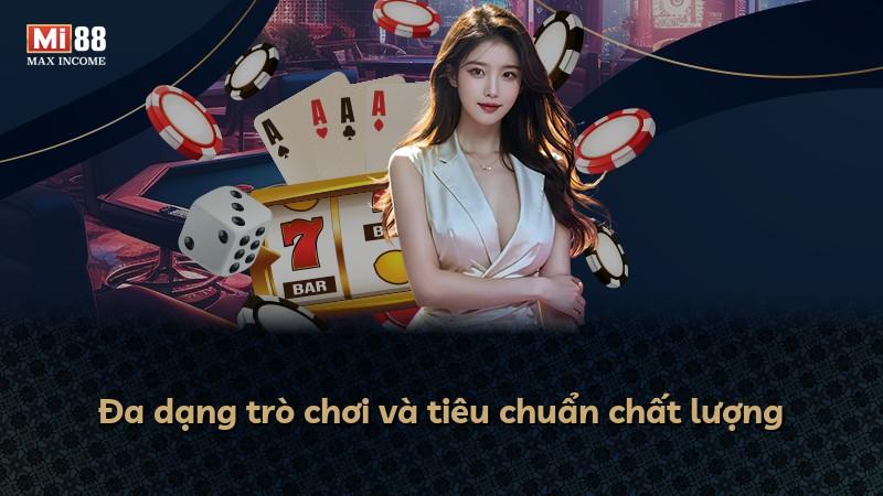 Đa dạng trò chơi và tiêu chuẩn chất lượng