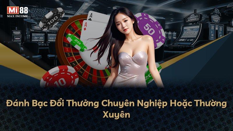 Đánh Bạc Đổi Thưởng Chuyên Nghiệp Hoặc Thường Xuyên