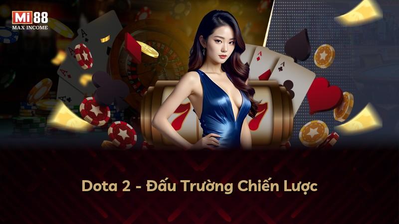 Dota 2 - Đấu Trường Chiến Lược