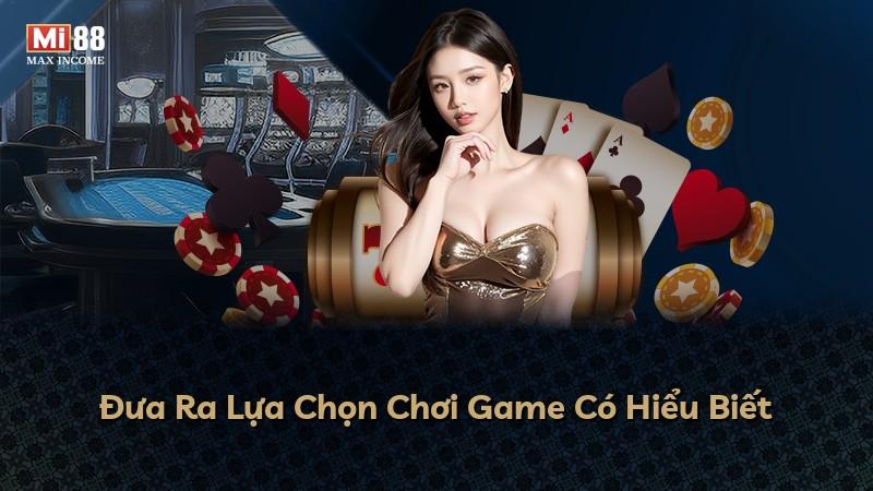 Đưa Ra Lựa Chọn Chơi Game Có Hiểu Biết