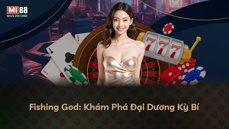 Fishing God: Khám Phá Đại Dương Kỳ Bí