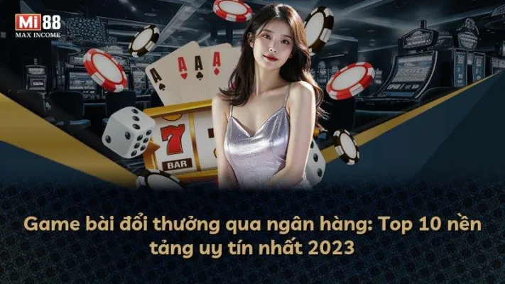 Game bài đổi thưởng qua ngân hàng: Top 10 nền tảng uy tín nhất 2025