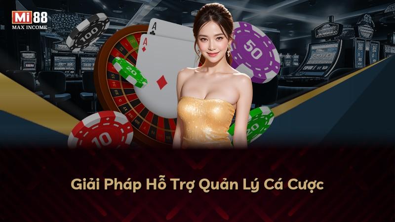 Giải Pháp Hỗ Trợ Quản Lý Cá Cược