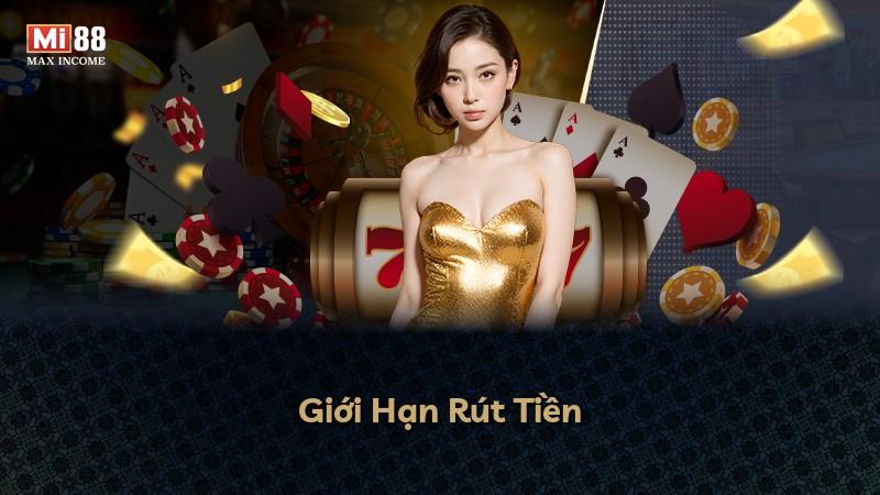 Giới Hạn Rút Tiền