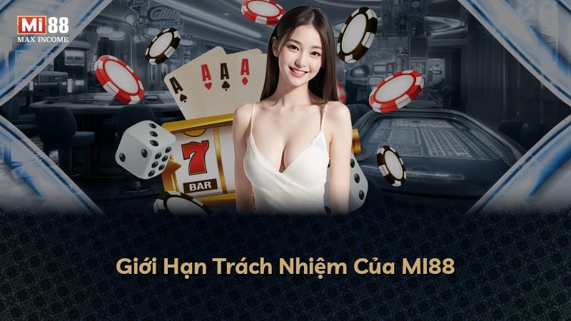 Giới Hạn Trách Nhiệm Của MI88