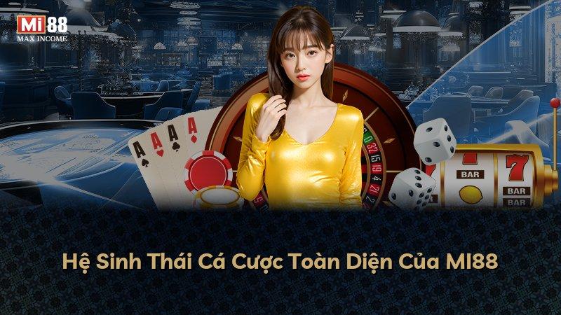 Hệ Sinh Thái Cá Cược Toàn Diện Của MI88