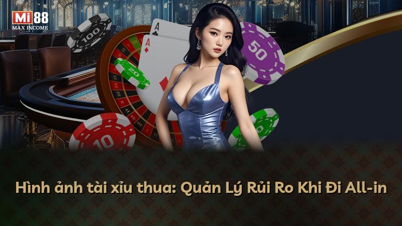 Hình ảnh tài xỉu thua: Quản Lý Rủi Ro Khi Đi All-in