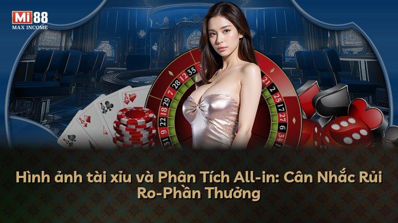 Hình ảnh tài xỉu và Phân Tích All-in: Cân Nhắc Rủi Ro-Phần Thưởng