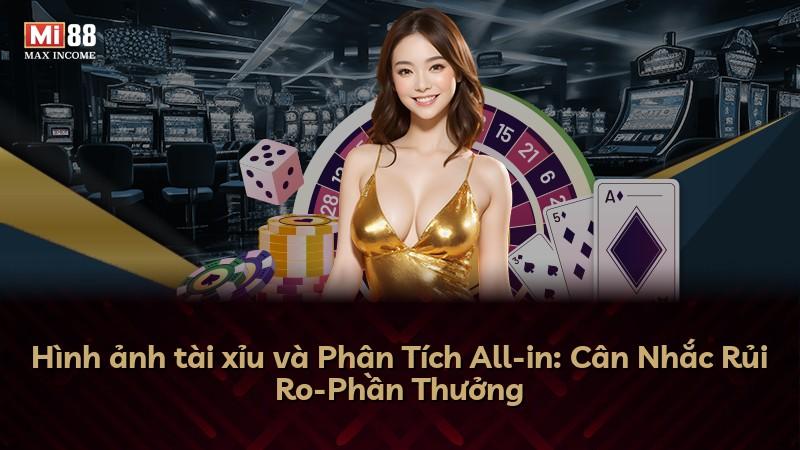 Hình ảnh tài xỉu và Phân Tích All-in: Cân Nhắc Rủi Ro-Phần Thưởng