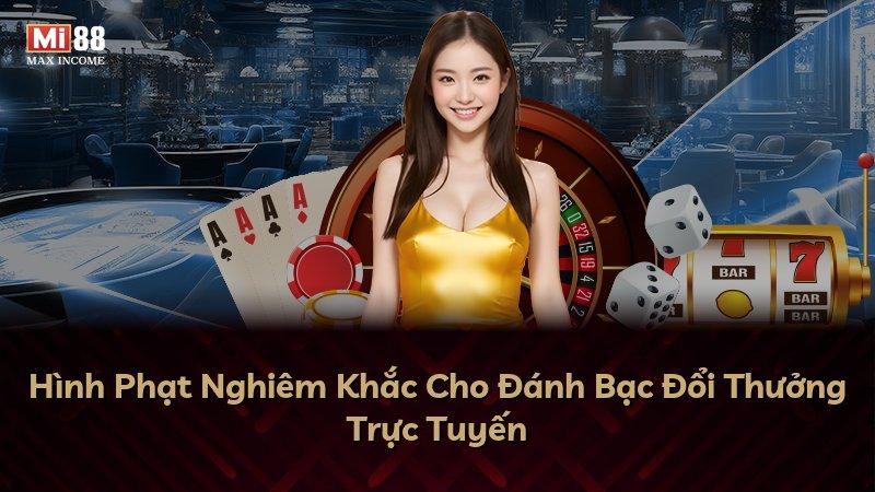 Hình Phạt Nghiêm Khắc Cho Đánh Bạc Đổi Thưởng Trực Tuyến