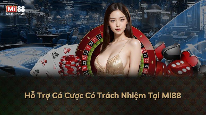 Hỗ Trợ Cá Cược Có Trách Nhiệm Tại MI88