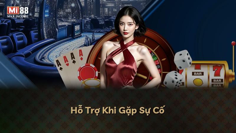 Hỗ Trợ Khi Gặp Sự Cố