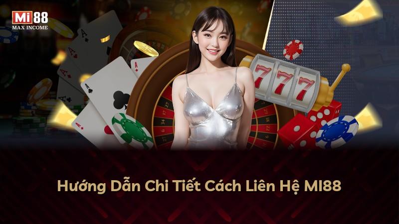 Hướng Dẫn Chi Tiết Cách Liên Hệ MI88