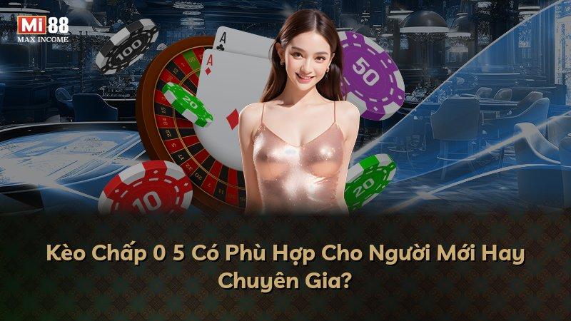 Kèo Chấp 0 5 Có Phù Hợp Cho Người Mới Hay Chuyên Gia?