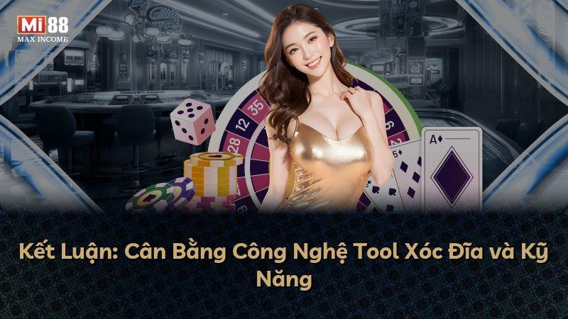 Kết Luận: Cân Bằng Công Nghệ Tool Xóc Đĩa và Kỹ Năng