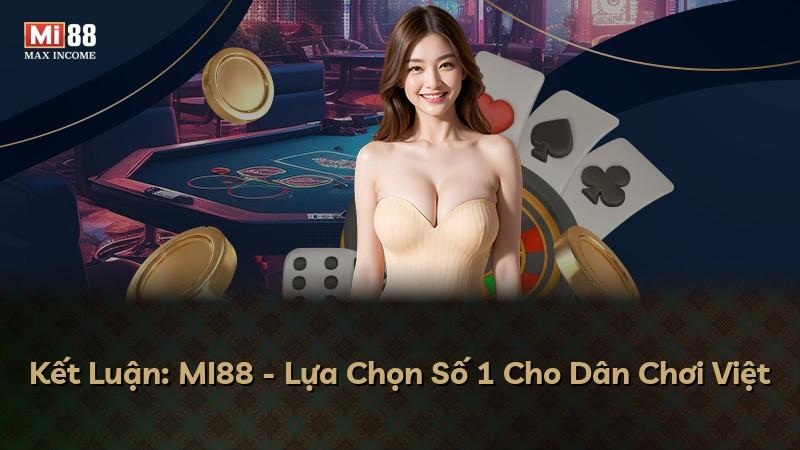 Kết Luận: MI88 - Lựa Chọn Số 1 Cho Dân Chơi Việt