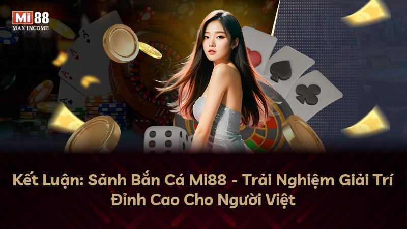 Kết Luận: Sảnh Bắn Cá Mi88 - Trải Nghiệm Giải Trí Đỉnh Cao Cho Người Việt
