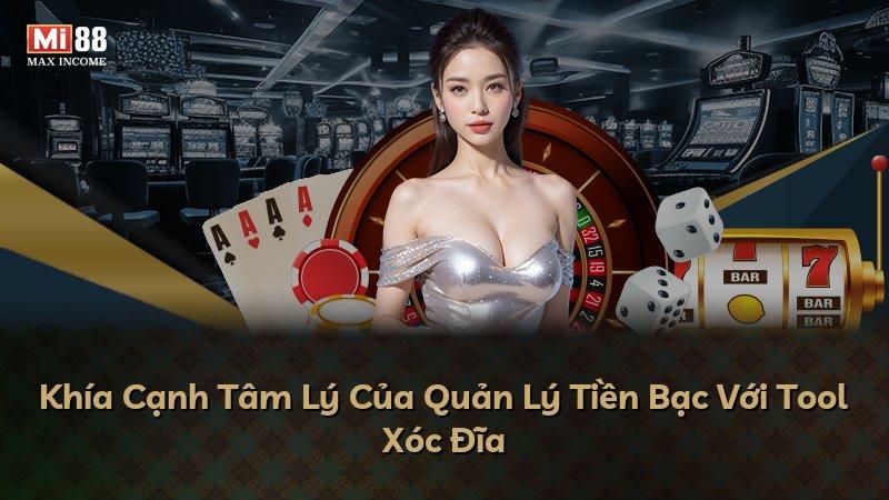 Khía Cạnh Tâm Lý Của Quản Lý Tiền Bạc Với Tool Xóc Đĩa