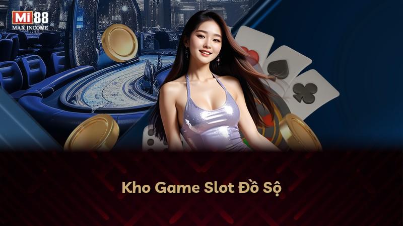 Kho Game Slot Đồ Sộ
