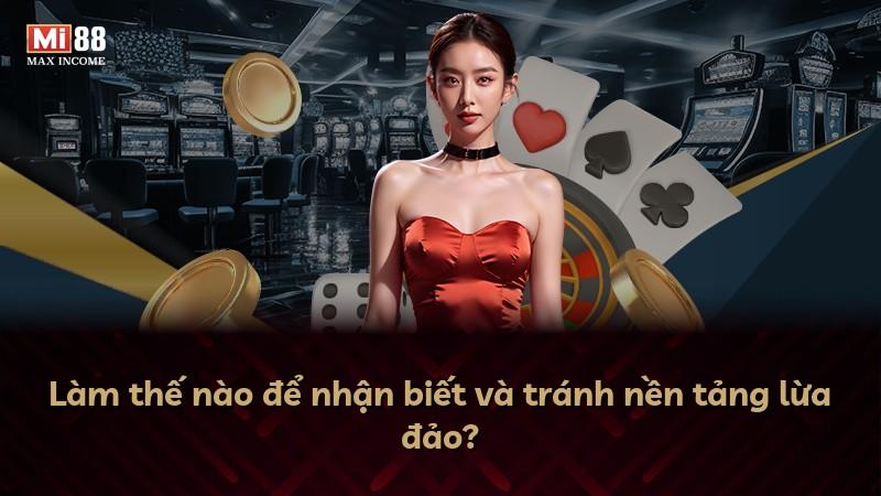 Làm thế nào để nhận biết và tránh nền tảng lừa đảo?