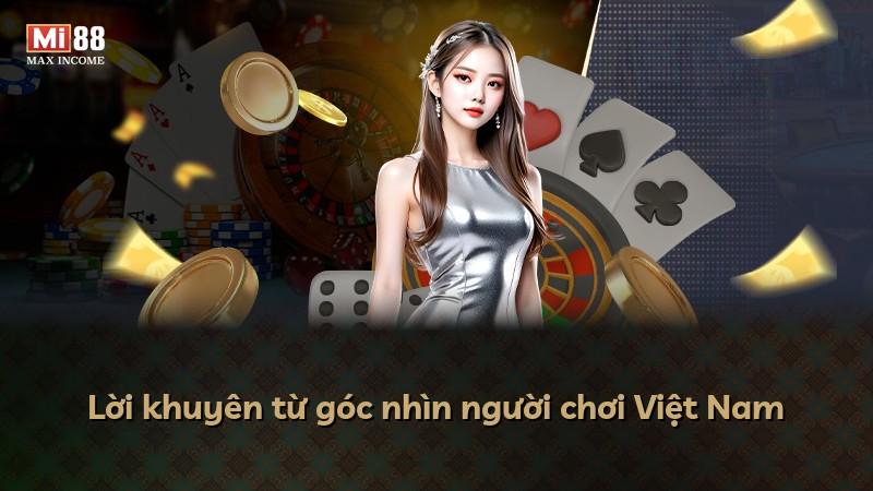 Lời khuyên từ góc nhìn người chơi Việt Nam