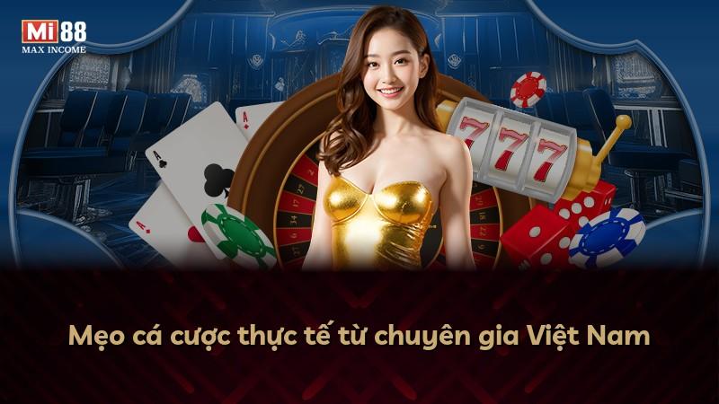 Mẹo cá cược thực tế từ chuyên gia Việt Nam