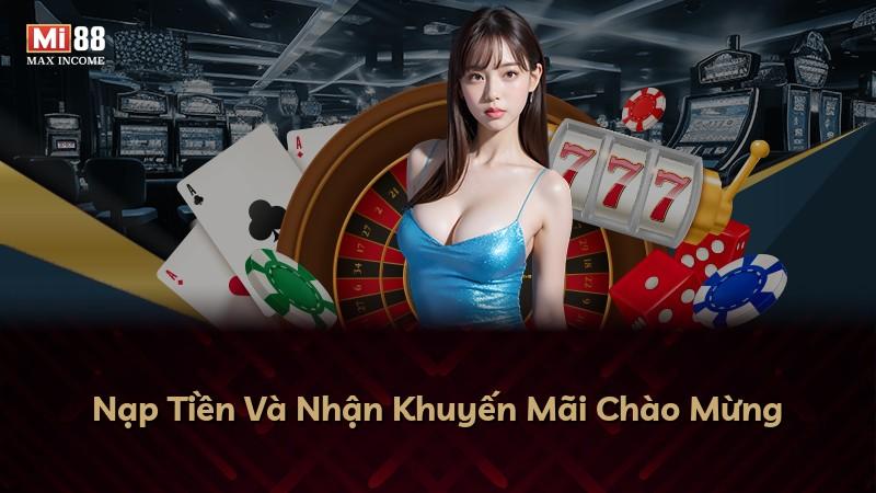 Nạp Tiền Và Nhận Khuyến Mãi Chào Mừng