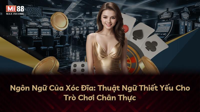 Ngôn Ngữ Của Xóc Đĩa: Thuật Ngữ Thiết Yếu Cho Trò Chơi Chân Thực