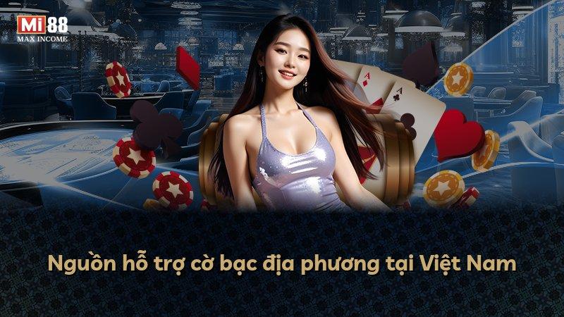Nguồn hỗ trợ cờ bạc địa phương tại Việt Nam