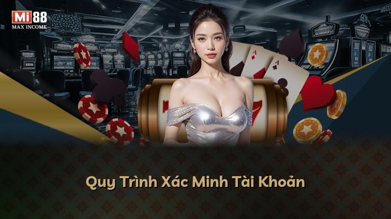 Quy Trình Xác Minh Tài Khoản